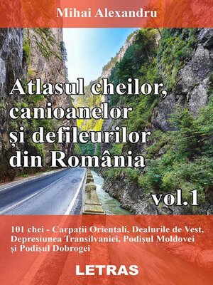 cover image of Atlasul cheilor, canioanelor si defileurilor din Romania Volume 1